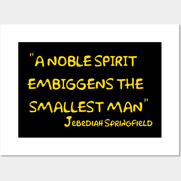 A nobel spirit embiggens the smallest man Wall Art by Way of the Road